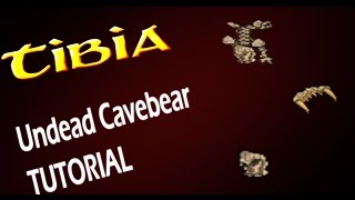 Tibia - Undead Cavebear Tutorial