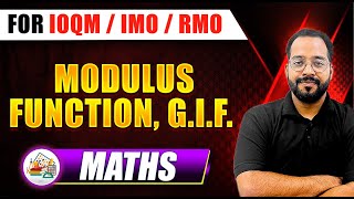 MODULUS FUNCTION, G.I.F. | Maths Olympiad Preparation | For IOQM / IMO / RMO