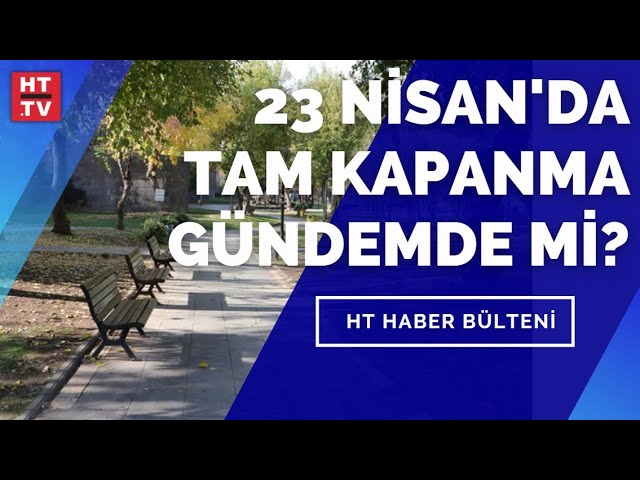 23 Nisan'da tam kapanma gelir mi?
