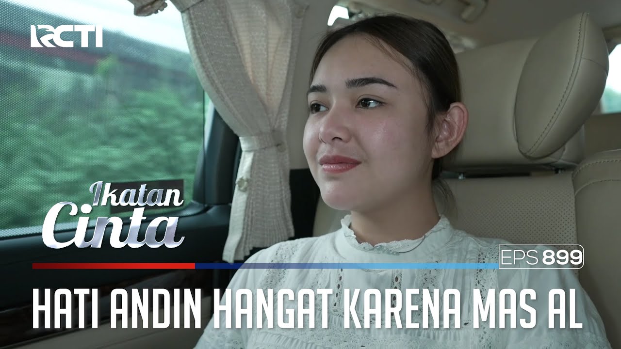 Kenangan Indah Membuat Andin Sangat Bahagia | IKATAN CINTA | EPS.899 (1/4)