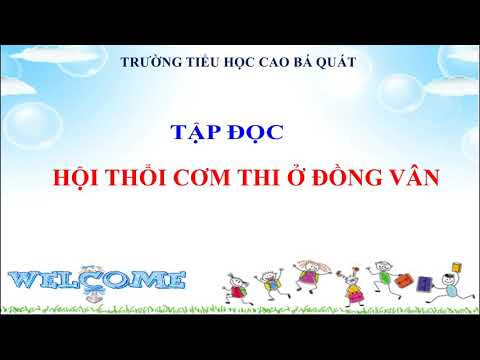 TUẦN 26-LỚP 5 -Tiếng Việt: Tập đọc (tiết 2):Hội thổi cơm thi ở Đồng Văn