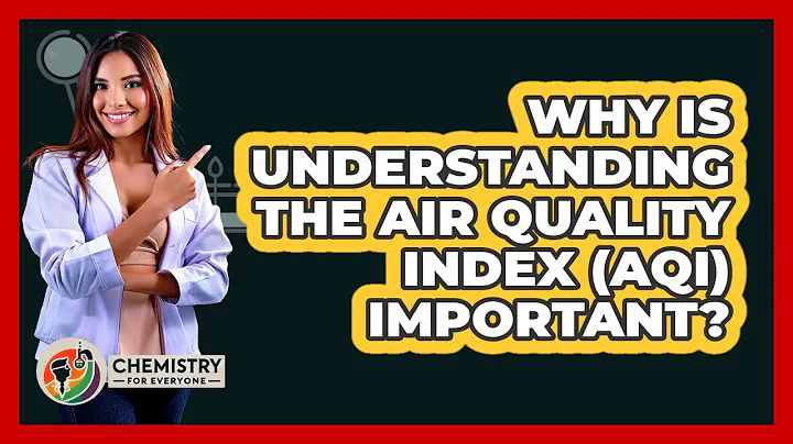 Why Is Understanding The Air Quality Index (AQI) Important? - Chemistry For Everyone