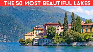 The 50 Most Beautiful Lakes in the World