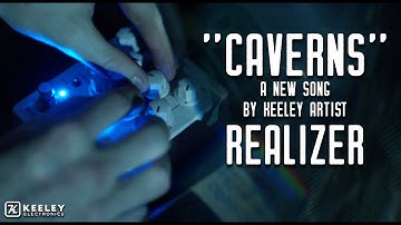 "Caverns" by Realizer - Featuring the Keeley Electronics Caverns Delay + Reverb