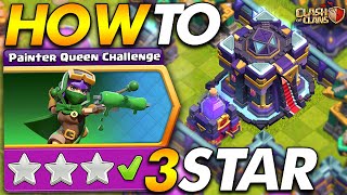 HOW TO 3 STAR THE PAINTER QUEEN CHALLENGE | Clash of Clans