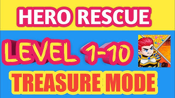 hero rescue level 1-10 treasure mode