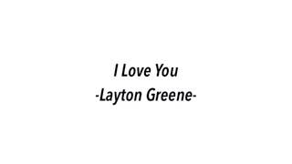 I Love You -Layton Greene- ( Lyrics )