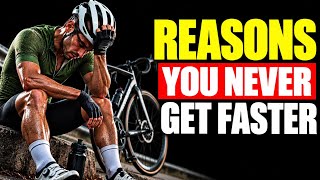 Details 10 Reasons Why Some Cyclists Never Get Faster Guide
