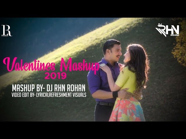 DJ RHN ROHAN - The Valentines Mashup 2019 | MASHUP 2019 Romantic Mashup class=