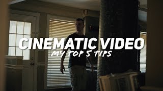 How To Make A Cinematic Video - My Top 5 Tips