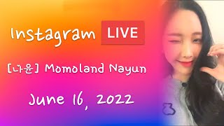 [ 나윤 ] MOMOLAND Nayun Instagram Live - 20220616