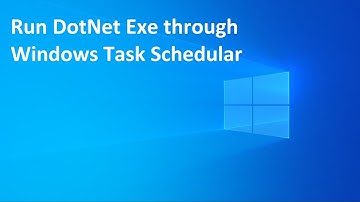 Run DotNet Exe through Windows Task Schedular