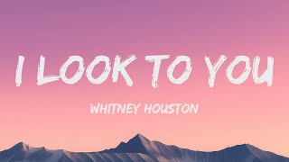 Whitney Houston - I Look to You (Lyrics)