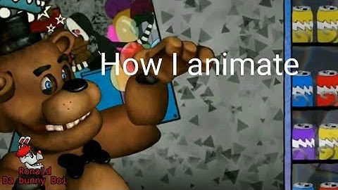 (FNAF/DC2) How I Animate