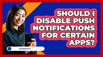 Should I Disable Push Notifications For Certain Apps?