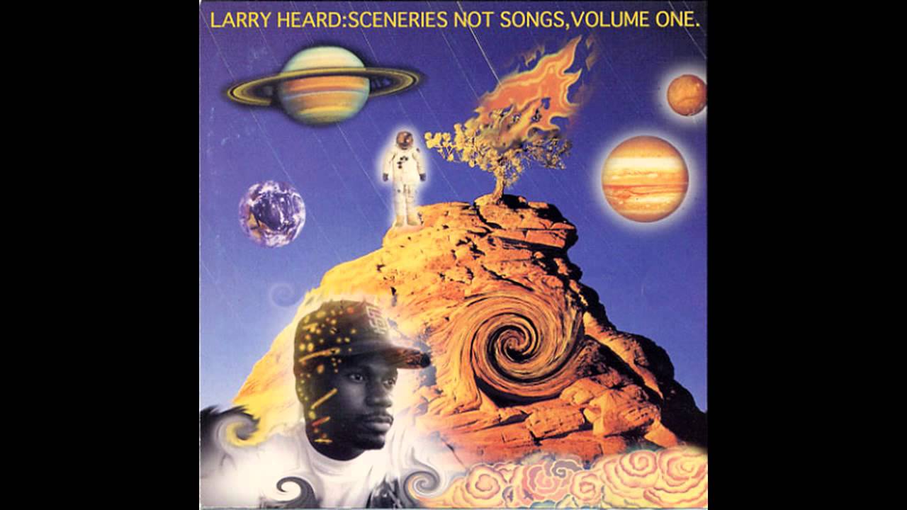 Larry Heard - Sceneries Not Songs, Volume 1 – Passenger Seat