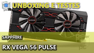 Unboxing e testes - Sapphire RX Vega 56 Pulse