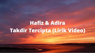 Miniatura de "Hafiz & Adira - Takdir Tercipta (Lirik Video)"