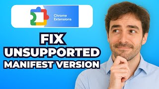 How to Fix Unsupported Manifest Version for Chrome Extensions? (Easy)
