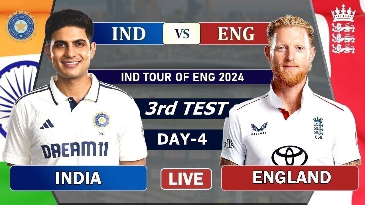 INDIA vs ENGLAND 3rd TEST DAY 4 MATCH LIVE SCORES | ENG vs IND LIVE ...