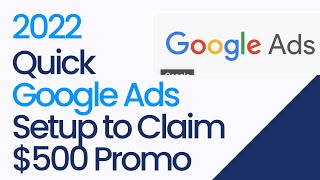 New Google Ads Setup So You Get The 500 Credit - How To Setup A New Google Ads Account 2022