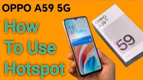 Oppo A59 5G : How to use the hotspot setting, how to enable hotspot Oppo phone