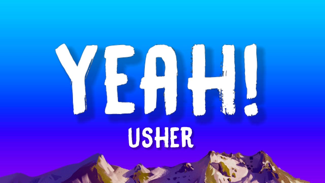 Usher - Yeah! (Lyrics) ft. Lil Jon, Ludacris Usher - Yeah! (Lyrics) ft. Lil Jon, Ludacris