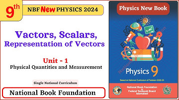 Vectors and Scalars I Unit 1 Class 9 Physics I National Book Foundation NBF