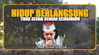 Hidup Berlangsung Tidak Sesuai Dengan Keinginanmu - Cak Nun