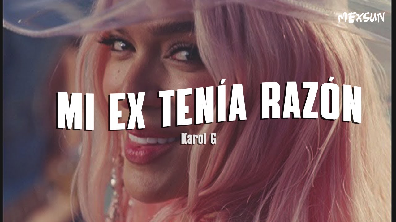 KAROL G - MI EX TENÍA RAZÓN (Letra)