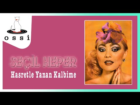 Seçil Heper - Hasretle Yanan Kalbime