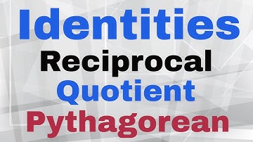 The Reciprocal, Quotient, and Pythagorean Identities