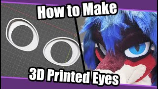 How To Make 3D Printed Fursuit Eyes | Fursuit Tutorial
