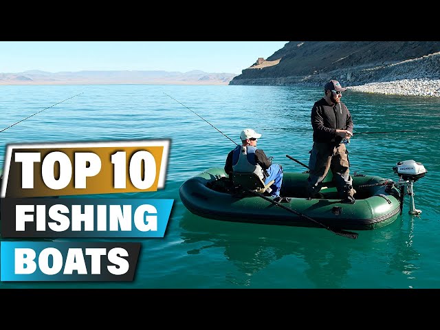 Best Fishing Boats In 2023 - Top 10 Fishing Boat Review 