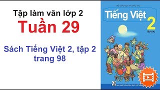 Tập làm văn lớp 2 - Tuần 29 - Sách Tiếng Việt 2 trang 98