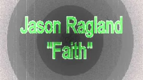 Faith Video - Original Music by Jason Ragland