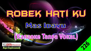 Robek Hatiku by Mas Idayu | Karaoke Tanpa Vokal