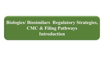 Biologics & Biosimilars RA CMC Introduction Batch 9 Session 1