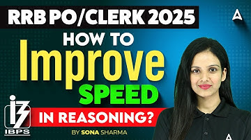 RRB PO/Clerk 2025 | How to Improve Speed in Reasoning? | By Sona Sharma
