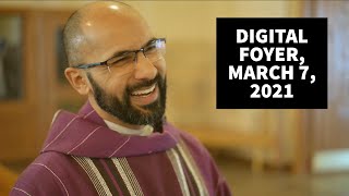Digital Foyer, March 7, 2021