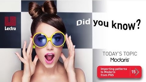 Lectra Modaris - Did you know? # 15 - Importing patterns to Modaris from PGS
