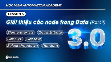 Bài 5: Giới thiệu các node trong Data (Phần 1) | Khóa học Automation V3