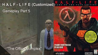 Half-Life (Customized) Gameplay Part 5 | The Office Complex [CC]