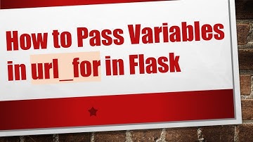 How to Pass Variables in url_for in Flask