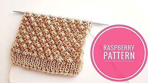How to knit the trinity stitch pattern | knit beautiful pattern for beginners | Raspberry pattern