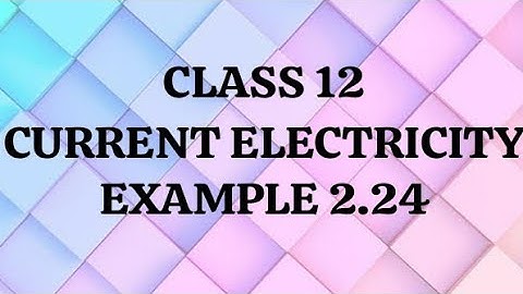 Class 12🌸|Current Electricity✨🌷|Example 2.24📒|Unit 2🌷| TN State board book📓 |Physics🔭|