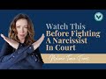 Watch This Before Fighting A Narcissist In Court