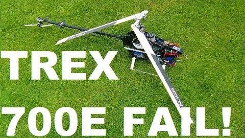 TREX 700E FAIL