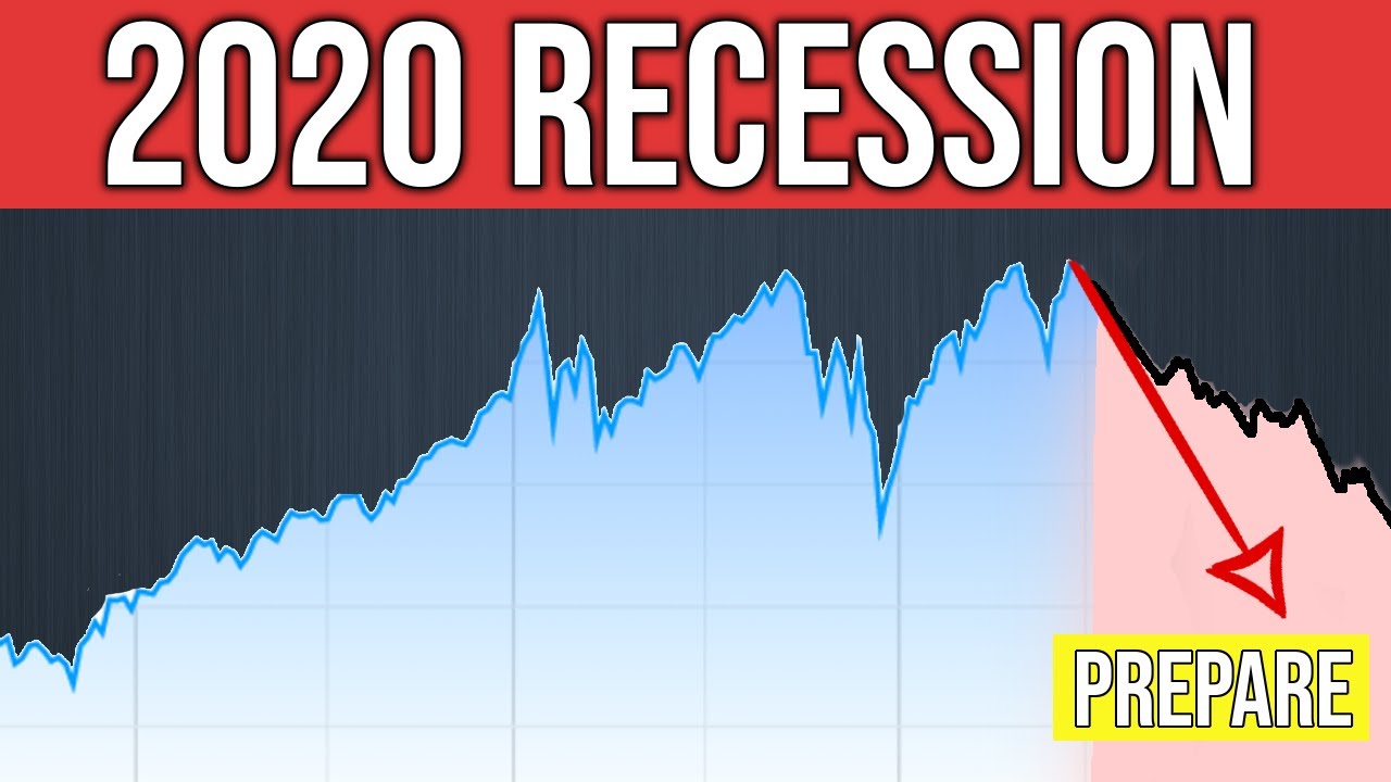 Upcoming 2020 Recession: How To Prepare For The Market ...