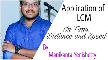 Application of LCM in Time, Distance and Speed | Competitive exams |Manikanta Yenishetty |Speed Math